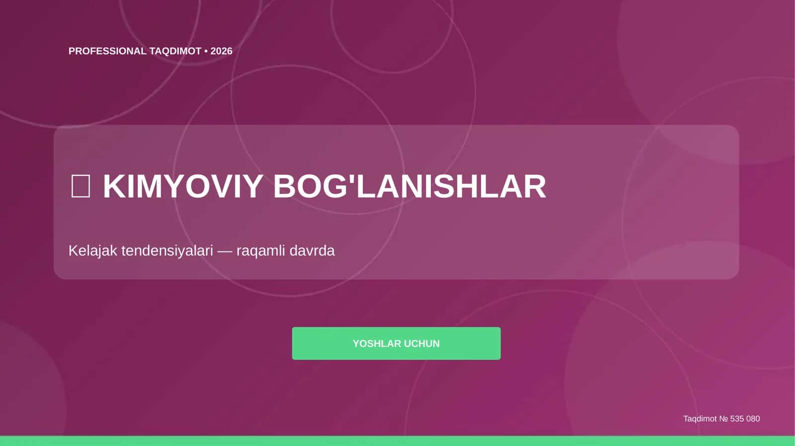 KIMYOVIY BOG'LANISHLAR Kelajak tendensiyalari — raqamli davrda YOSHLAR UCHUN