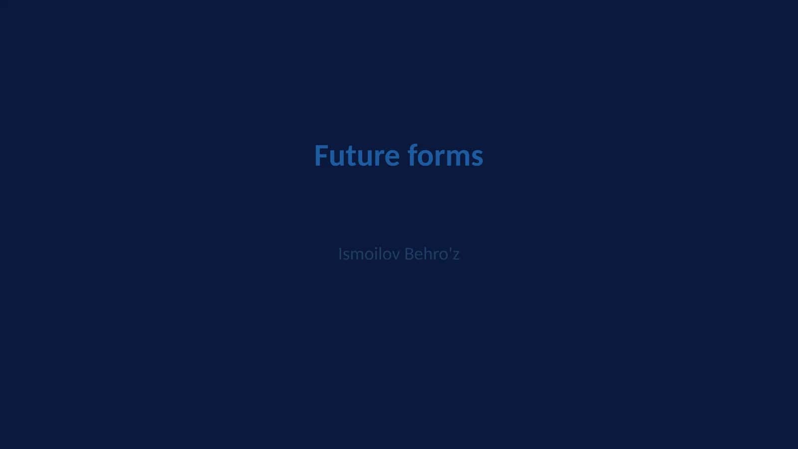 Future forms