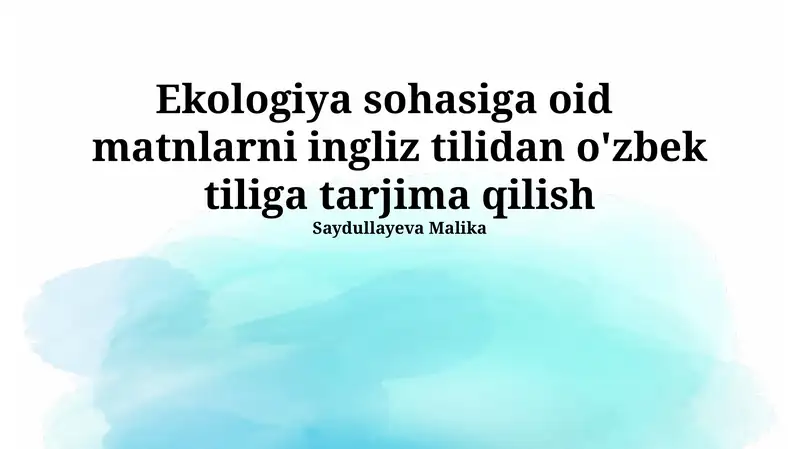 Ekologiya sohasiga oid matnlarni ingliz tilidan o'zbek tiliga tarjima qilish