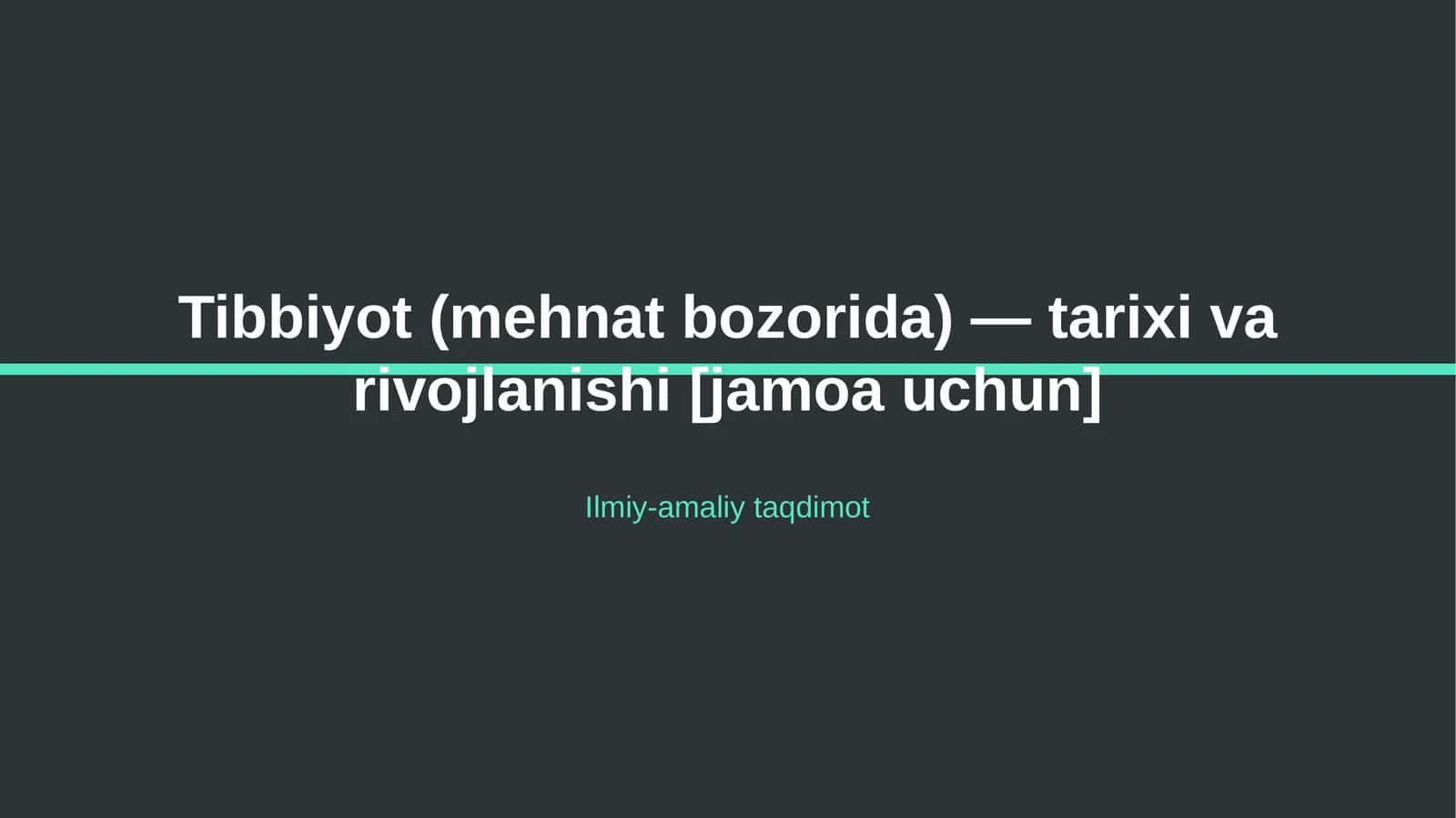 Tibbiyot (mehnat bozorida) — tarixi va rivojlanishi [jamoa uchun]