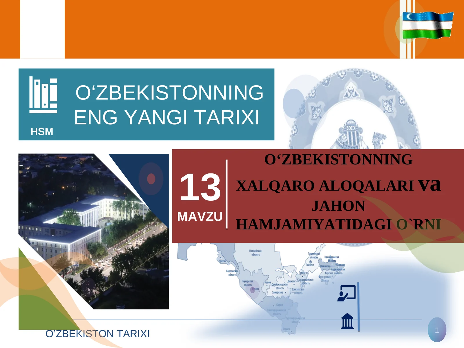 O‘ZBEKISTONNING XALQARO ALOQALARIvaJAHON HAMJAMIYATIDAGI O`RNI