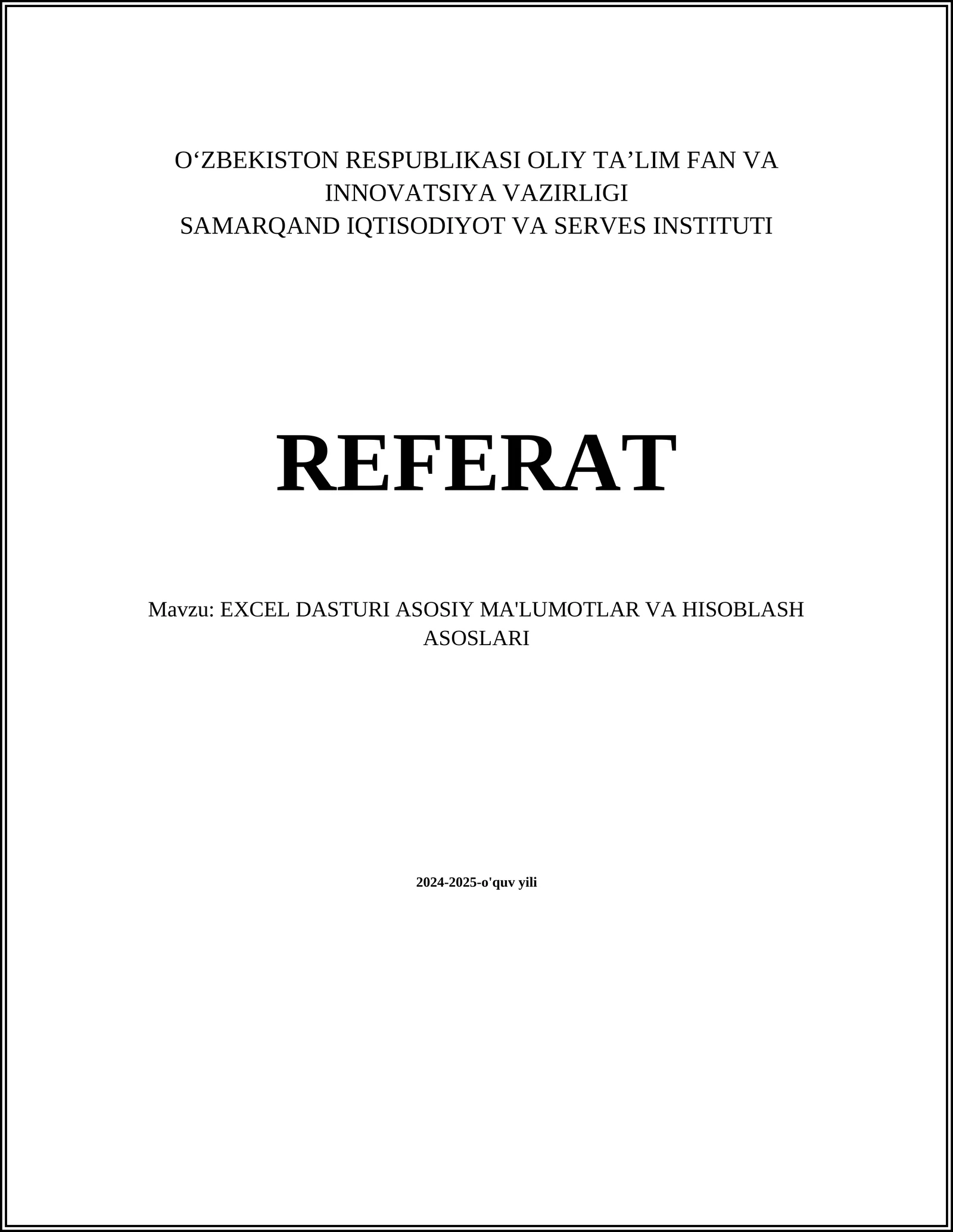 EXCEL DASTURI ASOSIY MA'LUMOTLAR VA HISOBLASH ASOSLARI