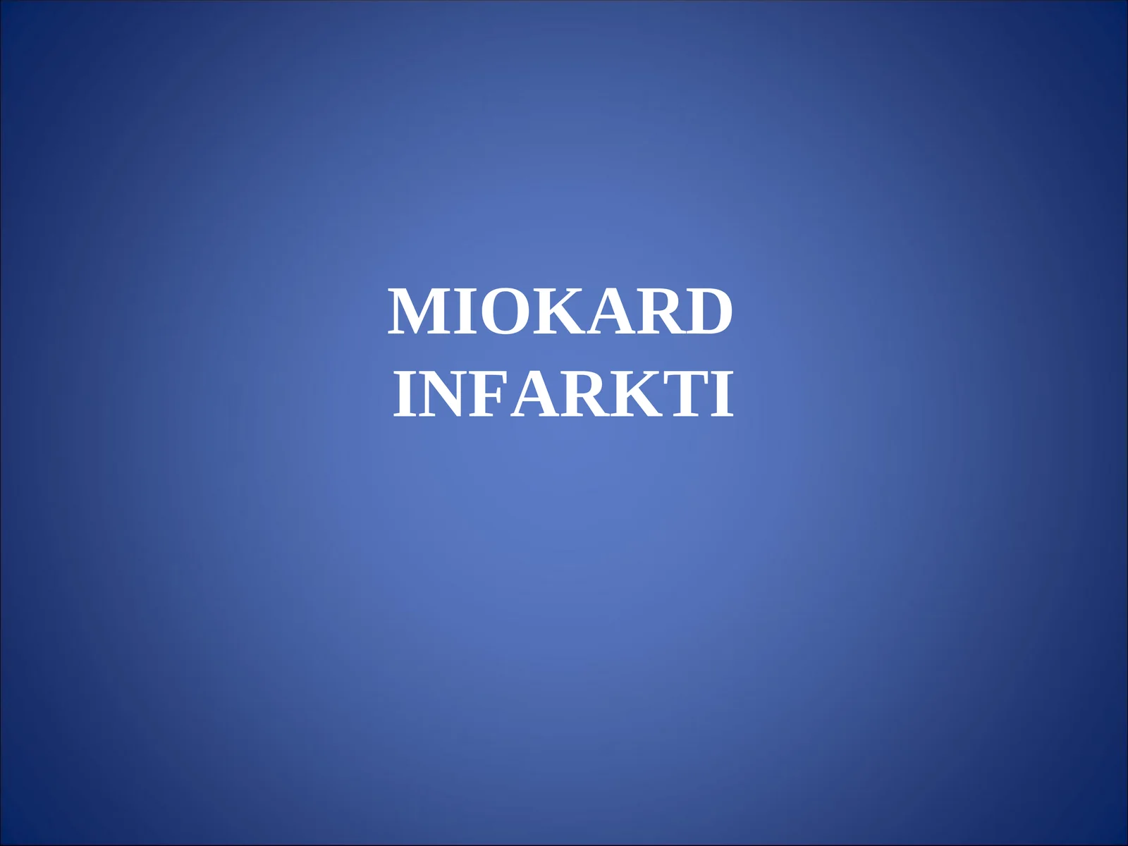 MIOKARD INFARKTI