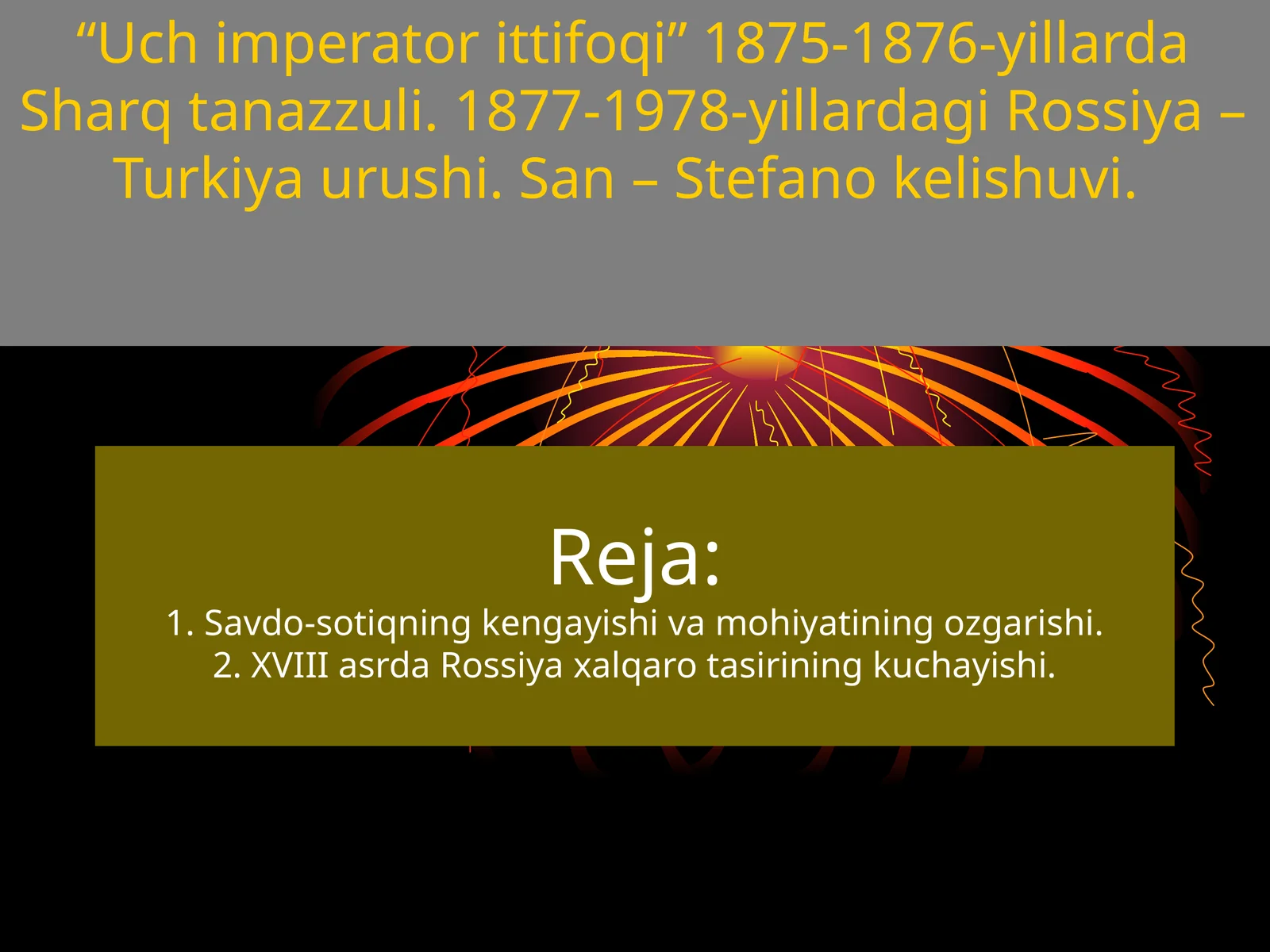 Uch imperator ittifoqi” 1875-1876-yillarda Sharq tanazzuli. 1877-1978-yillardagi Rossi