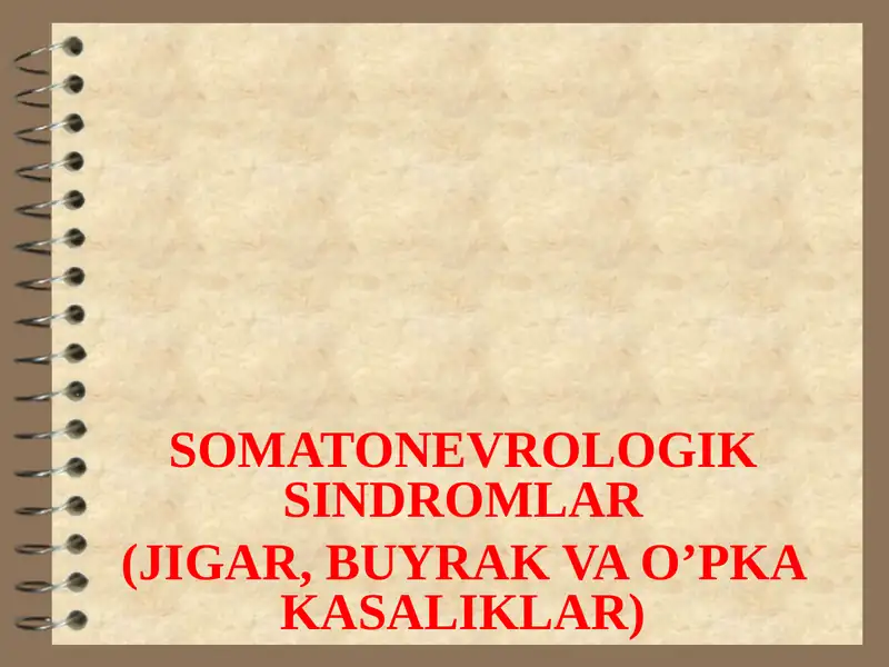 SOMATONEVROLOGIK SINDROMLAR (JIGAR,BUYRAKVA O’PKA KASALIKLAR)