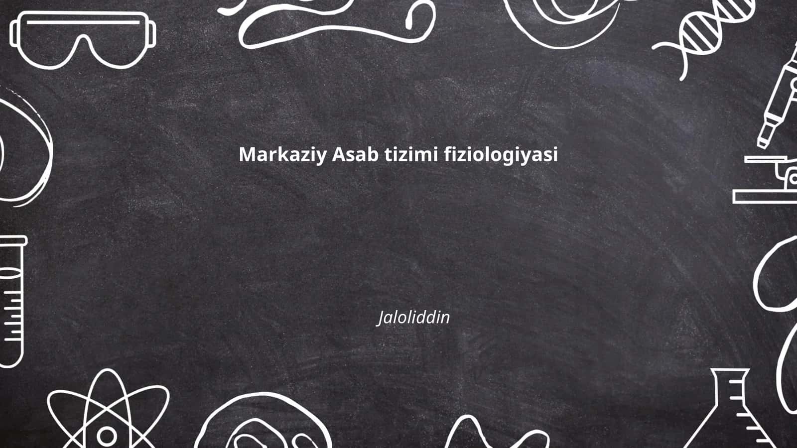 Markaziy Asab tizimi fiziologiyasi
