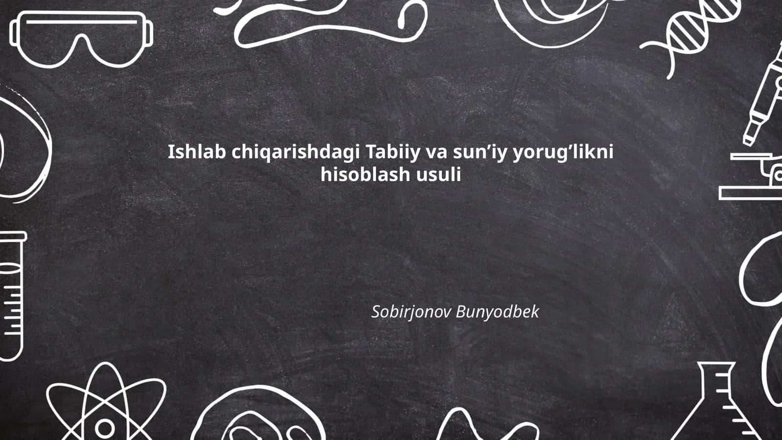 Ishlab chiqarishdagi Tabiiy va sun’iy yorug’likni hisoblash usuli