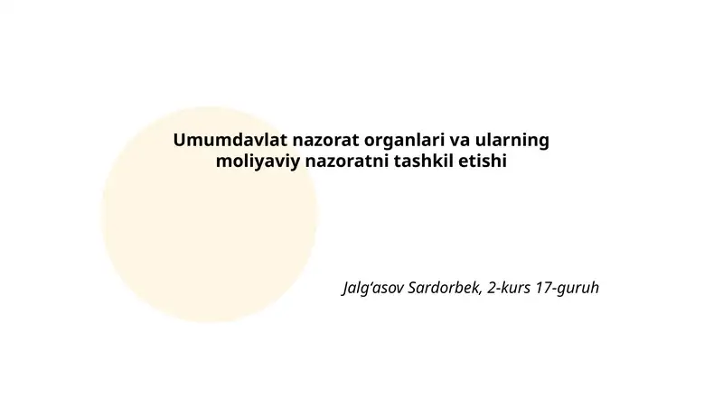 Umumdavlat nazorat organlari va ularning moliyaviy nazoratni tashkil etishi