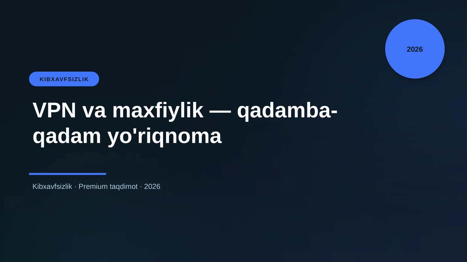 VPN va maxfiylik — qadamba-qadam yo'riqnoma