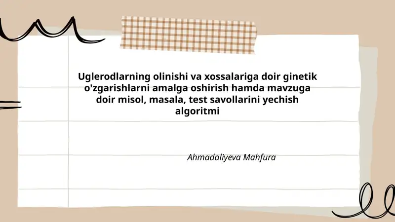 Uglerodlarning olinishi va xossalariga doir ginetik o'zgarishlarni amalga oshirish hamda mavzuga doir misol, masala, test savollarini yechish algoritmi