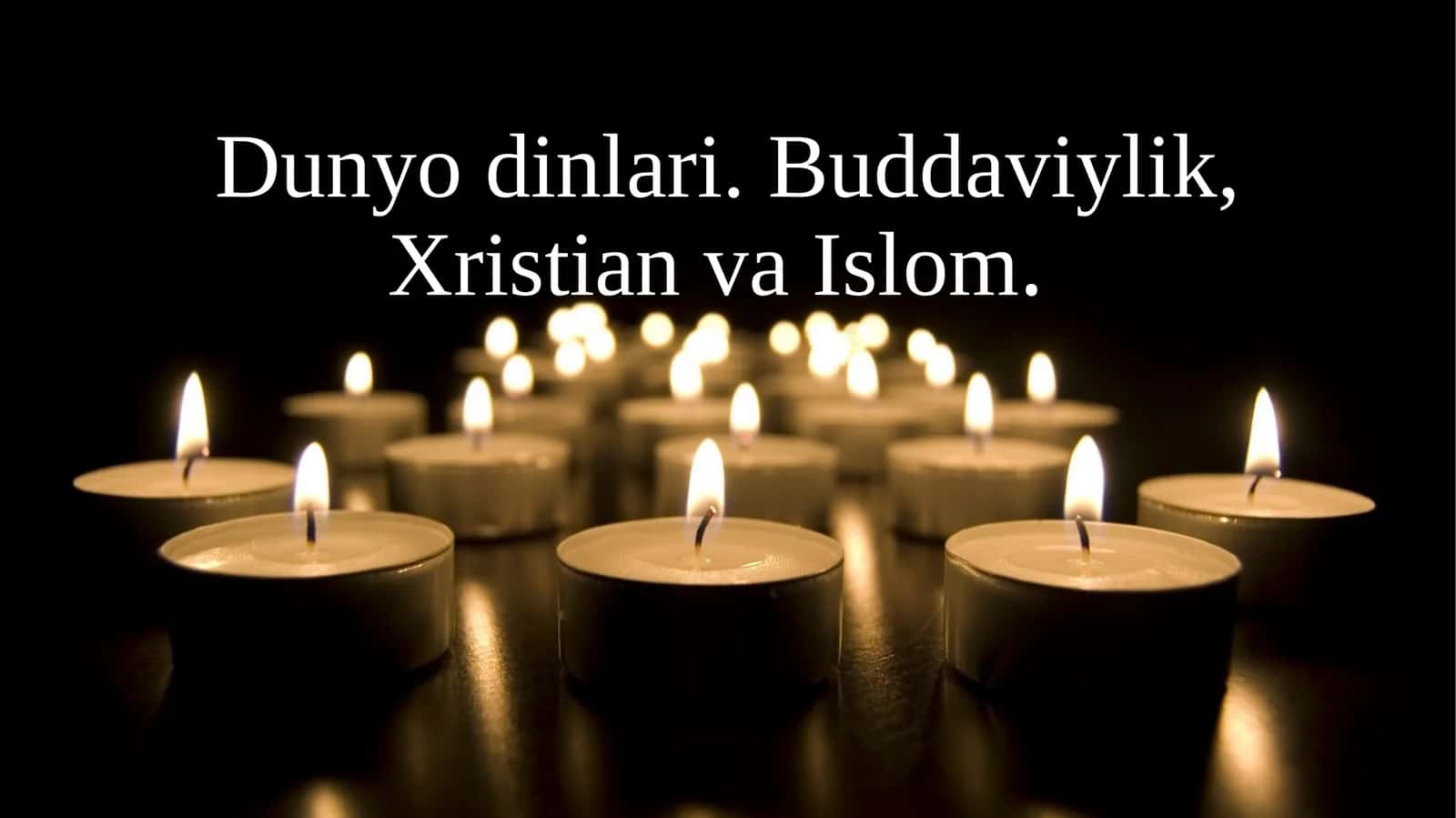 Dunyo dinlari. Buddaviylik, Xristian va Islom