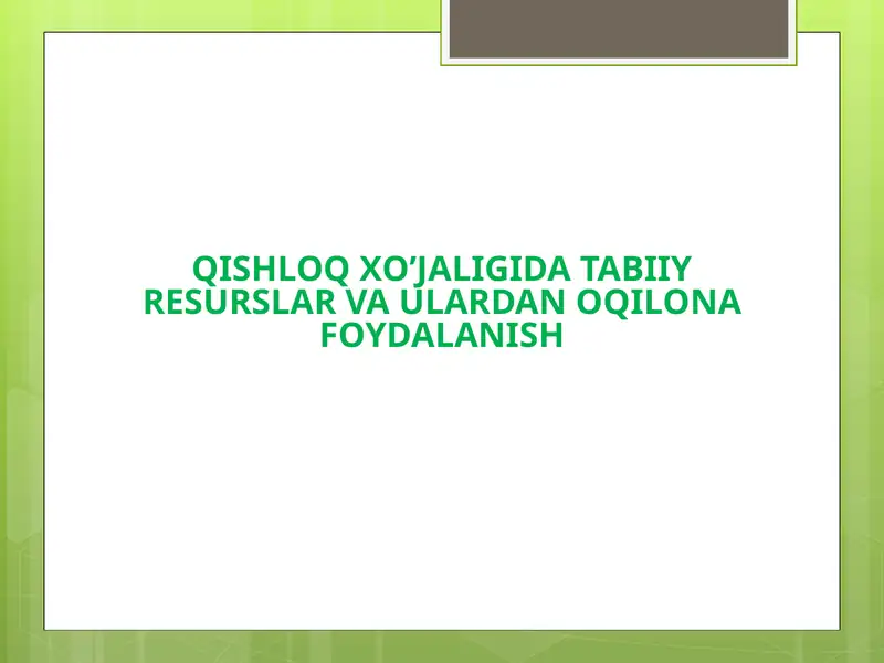 QISHLOQ XO’JALIGIDATABIIY RESURSLAR VA ULARDAN OQILONA FOYDALANISH