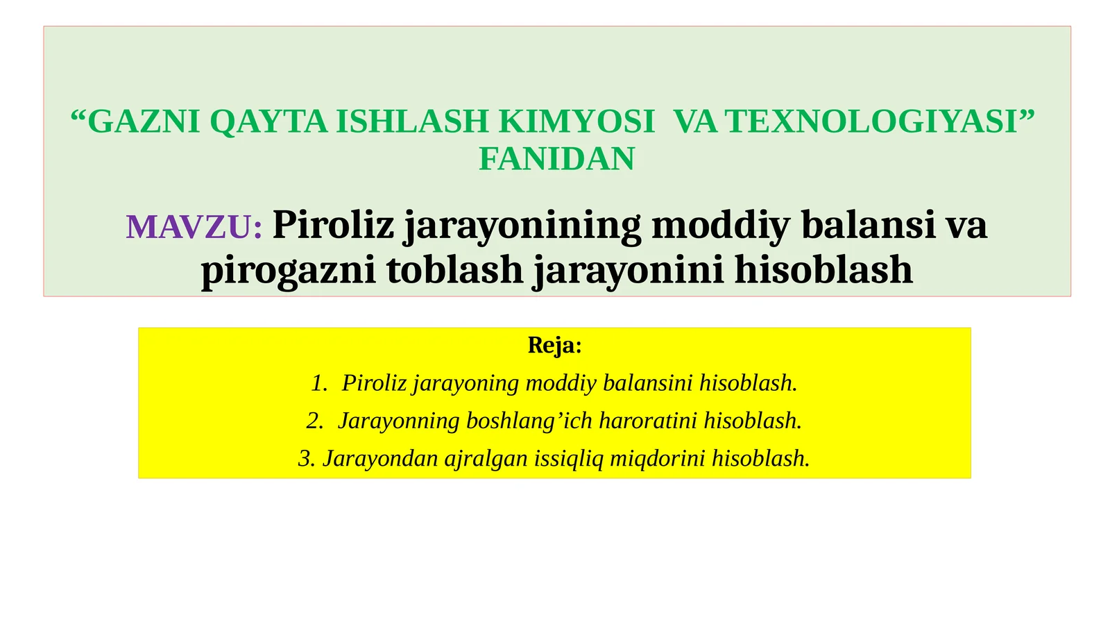 Piroliz jarayonining moddiy balansi va pirogazni toblash jarayonini hisoblash