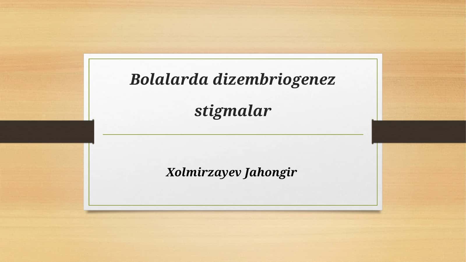 Bolalarda dizembriogenez stigmalar
