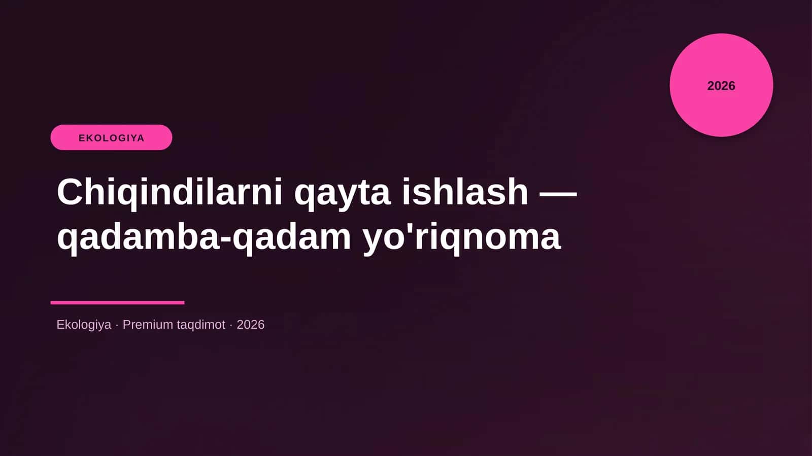 Chiqindilarni qayta ishlash — qadamba-qadam yo'riqnoma