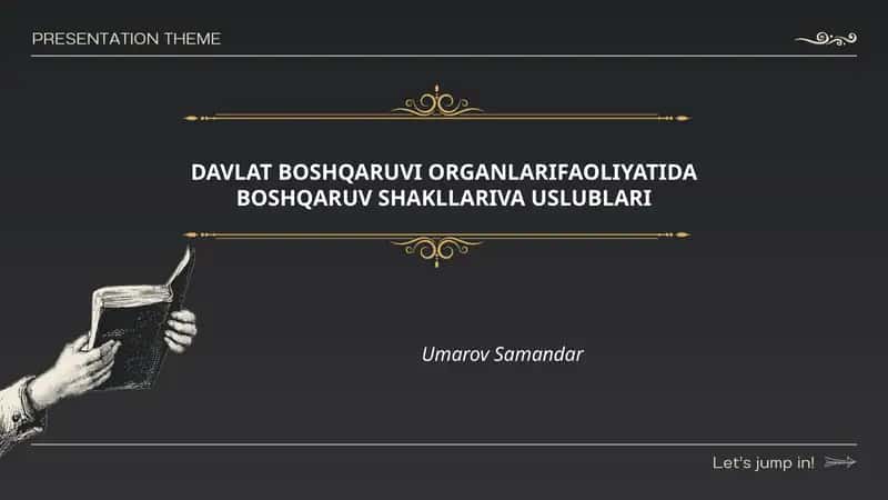 DAVLAT BOSHQARUVI ORGANLARIFAOLIYATIDA BOSHQARUV SHAKLLARIVA USLUBLARI