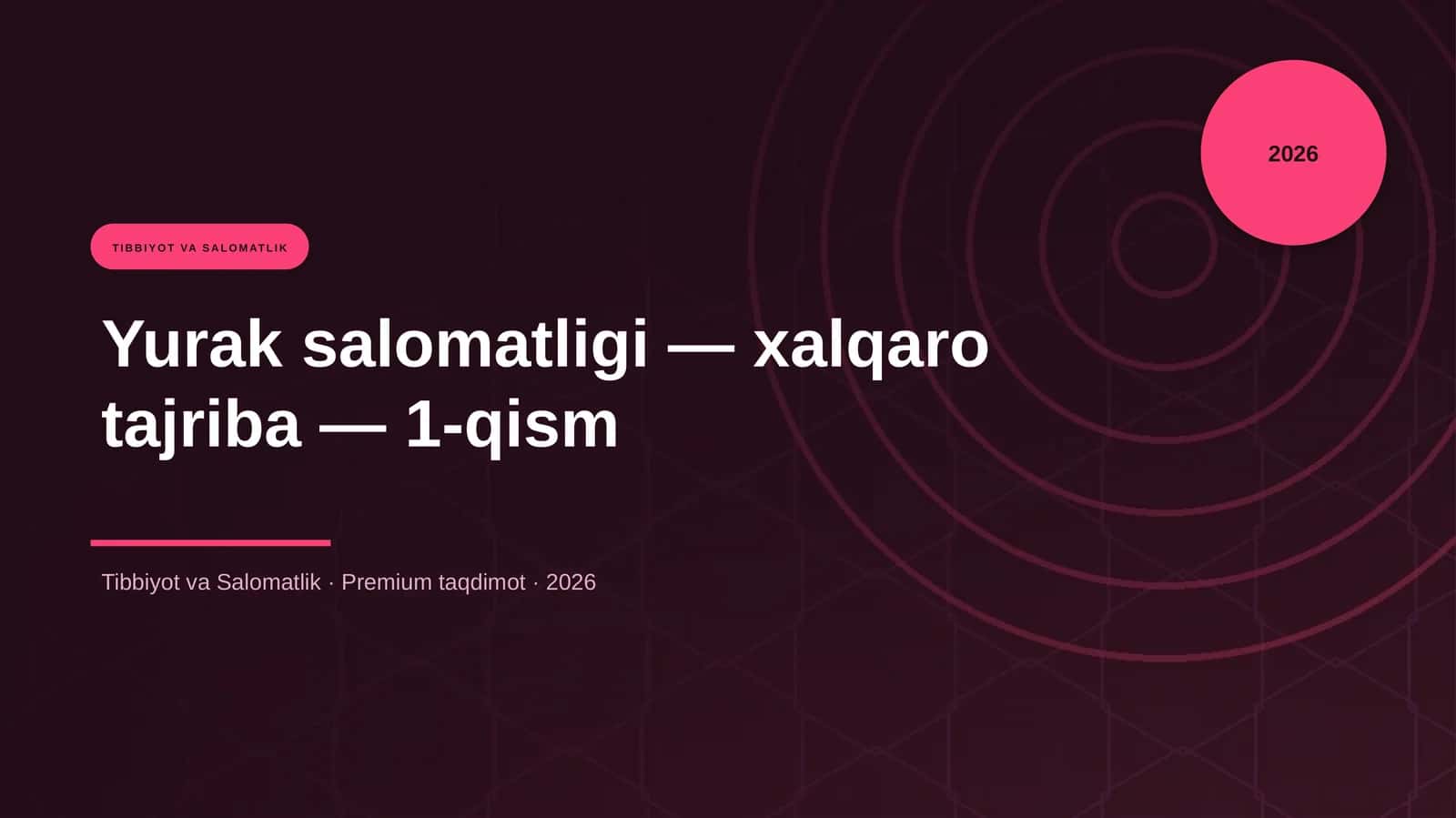 Yurak salomatligi — xalqaro tajriba — 1-qism