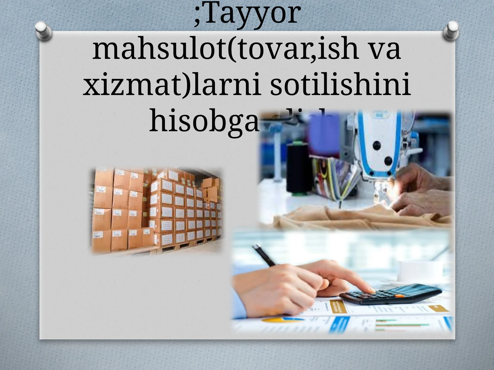 Tayyor mahsulot(tovar,ish va xizmat)larni sotilishini hisobga olish