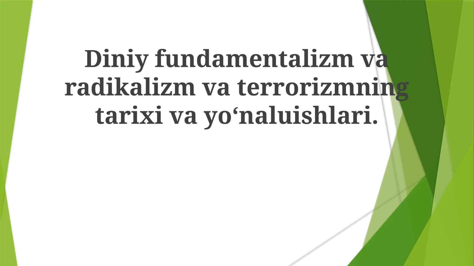 Diniy fundamentalizm, radicalizm va terrorizmning tarixiy va oʻnaluvi shakllari