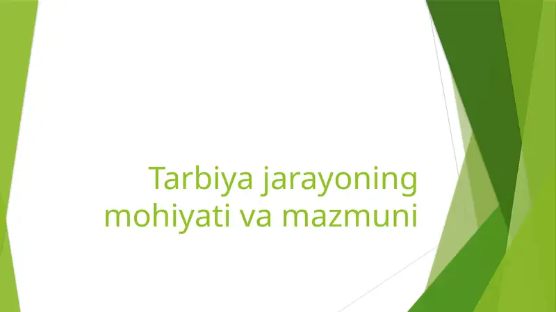 Tarbiyajarayoning mohiyati va mazmuni