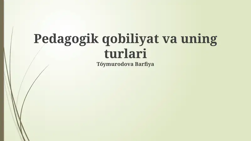 Pedagogik qobiliyat va uning turlari