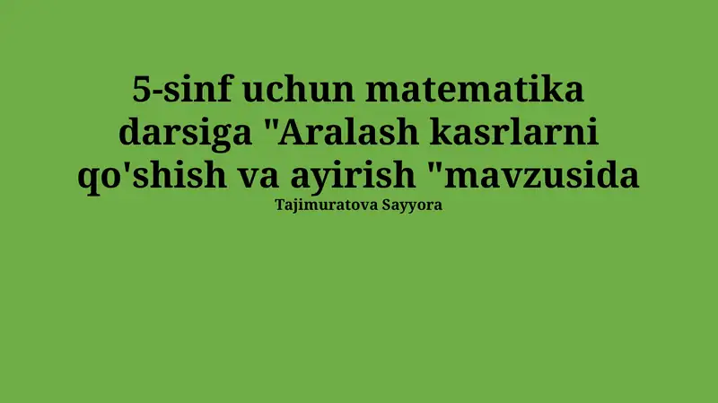 Aralash kasrlarni qo'shish va ayirish