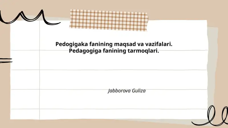 Pedagogika fanining maqsad va vazifalari. Pedagogiga fanining tarmoqlari.
