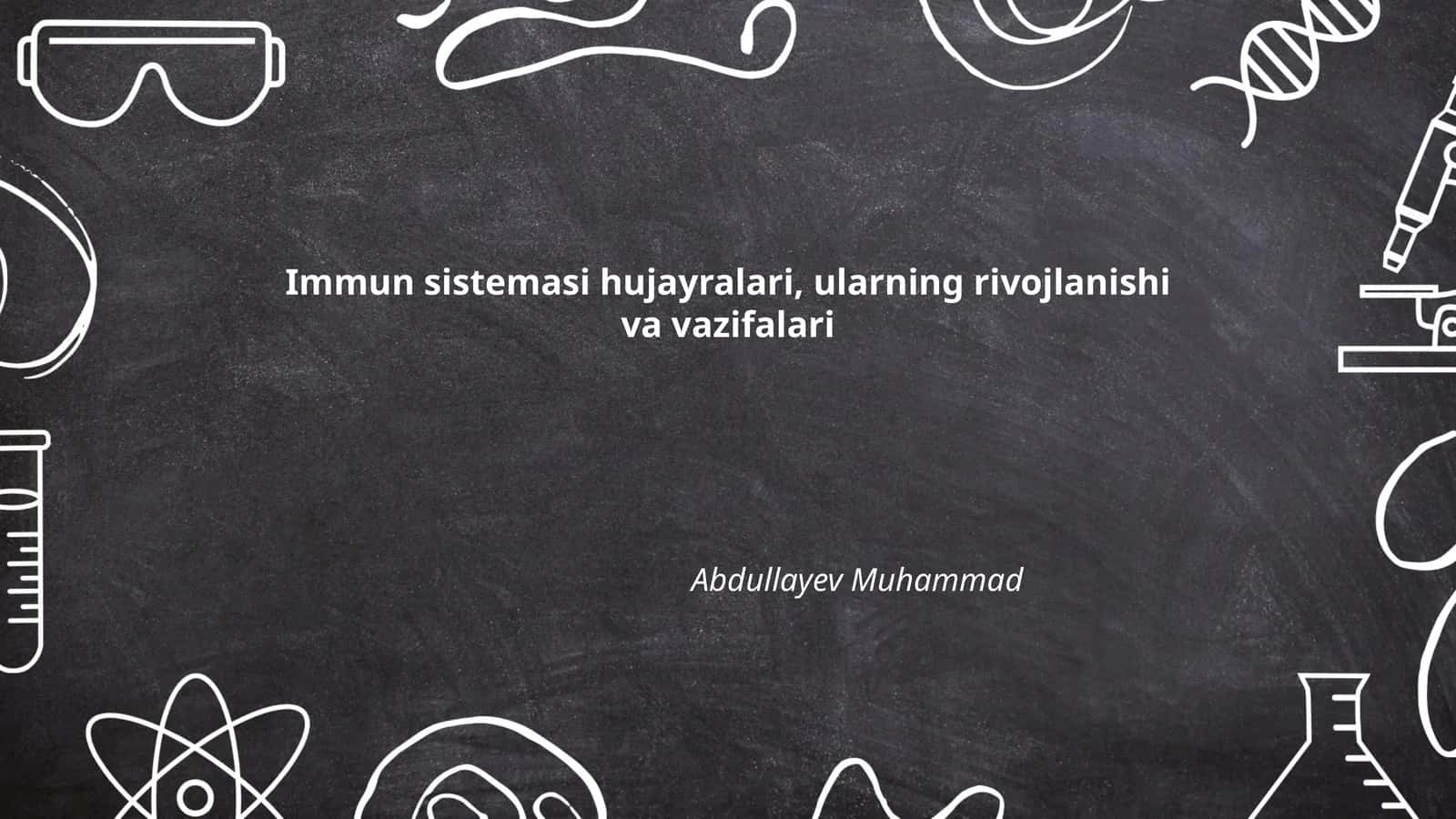 Immun sistemasi hujayralari, ularning rivojlanishi va vazifalari