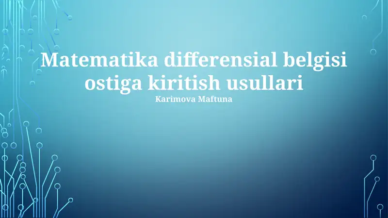 Matematika differensial belgisi ostiga kiritish usullari
