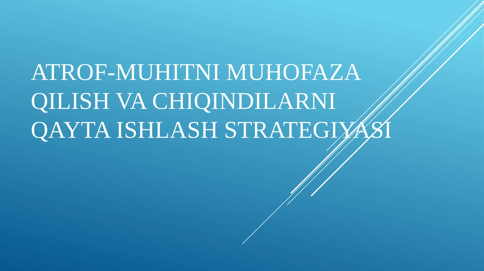 Atrof-muhitni muhofaza qilish va chiqindilarni qayta ishlash strategiyasi.