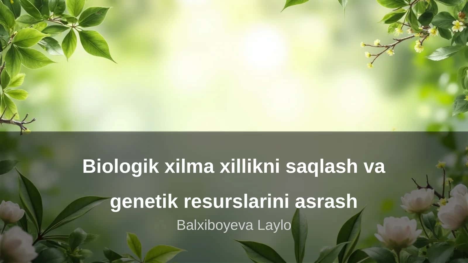 Biologik xilma xillikni saqlash va genetik resurslarini asrash