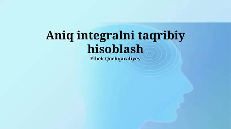 Aniq integralni taqribiy hisoblash