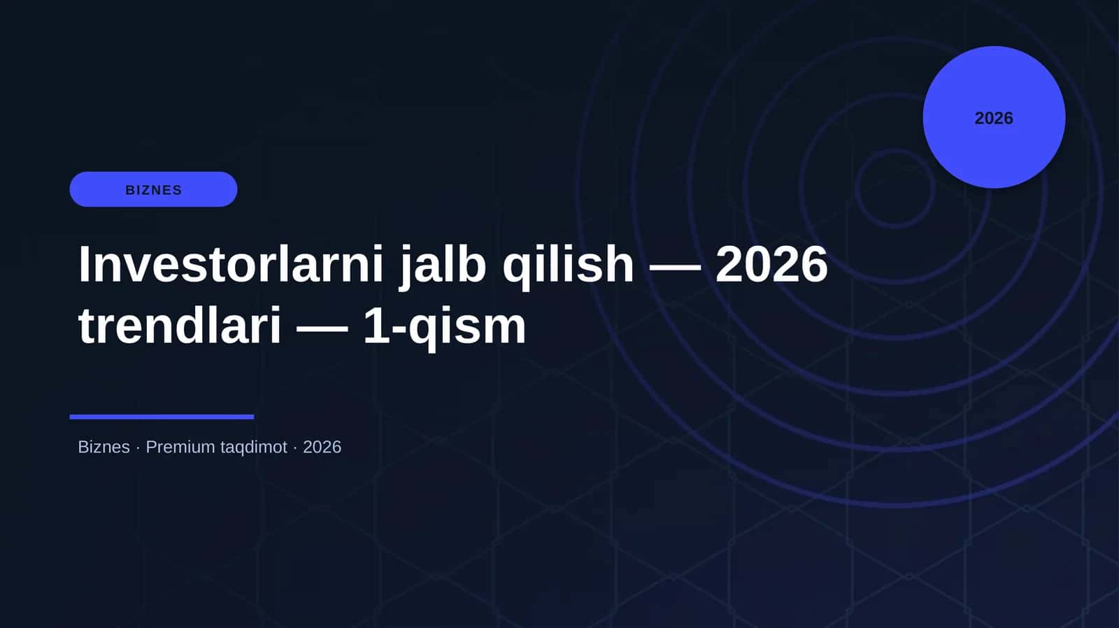 Investorlarni jalb qilish — 2026 trendlari — 1-qism