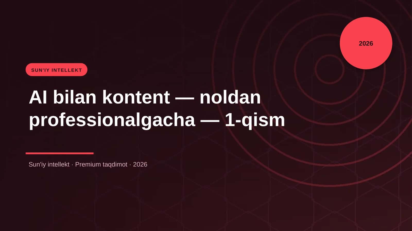 AI bilan kontent — noldan professionalgacha — 1-qism