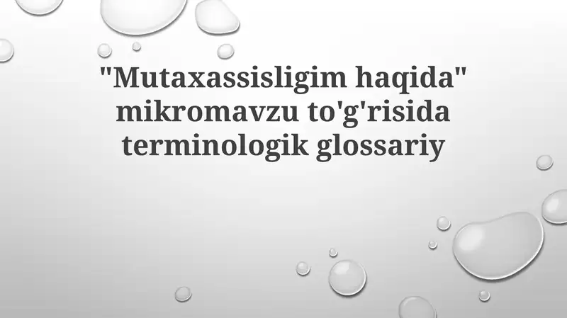 "Mutaxassisligim haqida" mikromavzuto'g'risi terminologik glossariy