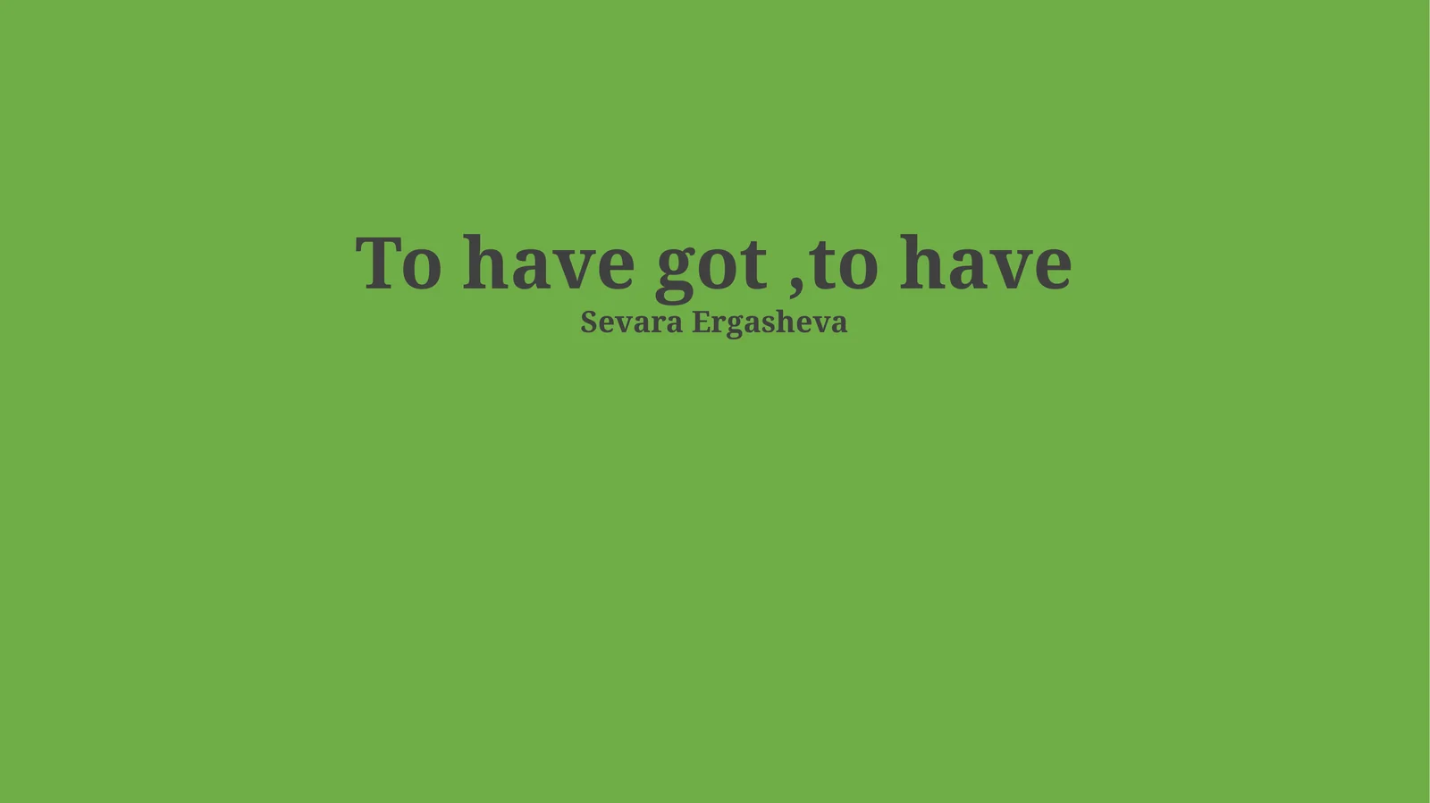 The Grammar of 'Have' and 'Have Got(ten)'