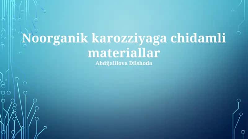 Noorganik karozziyaga chidamli materiallar