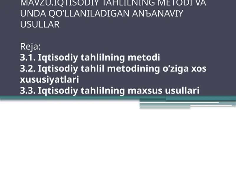 IQTISODIY TAHLILNING METODI VA UNDAQOʼLLANILADIGANANAVIY USULLAR