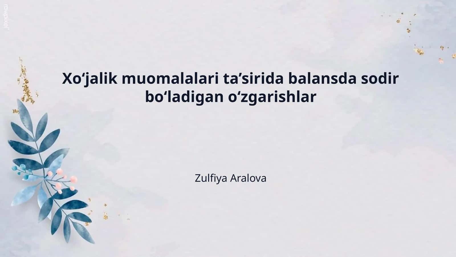 Xo‘jalik muomalalari ta’sirida balansda sodir bo‘ladigan o‘zgarishlar