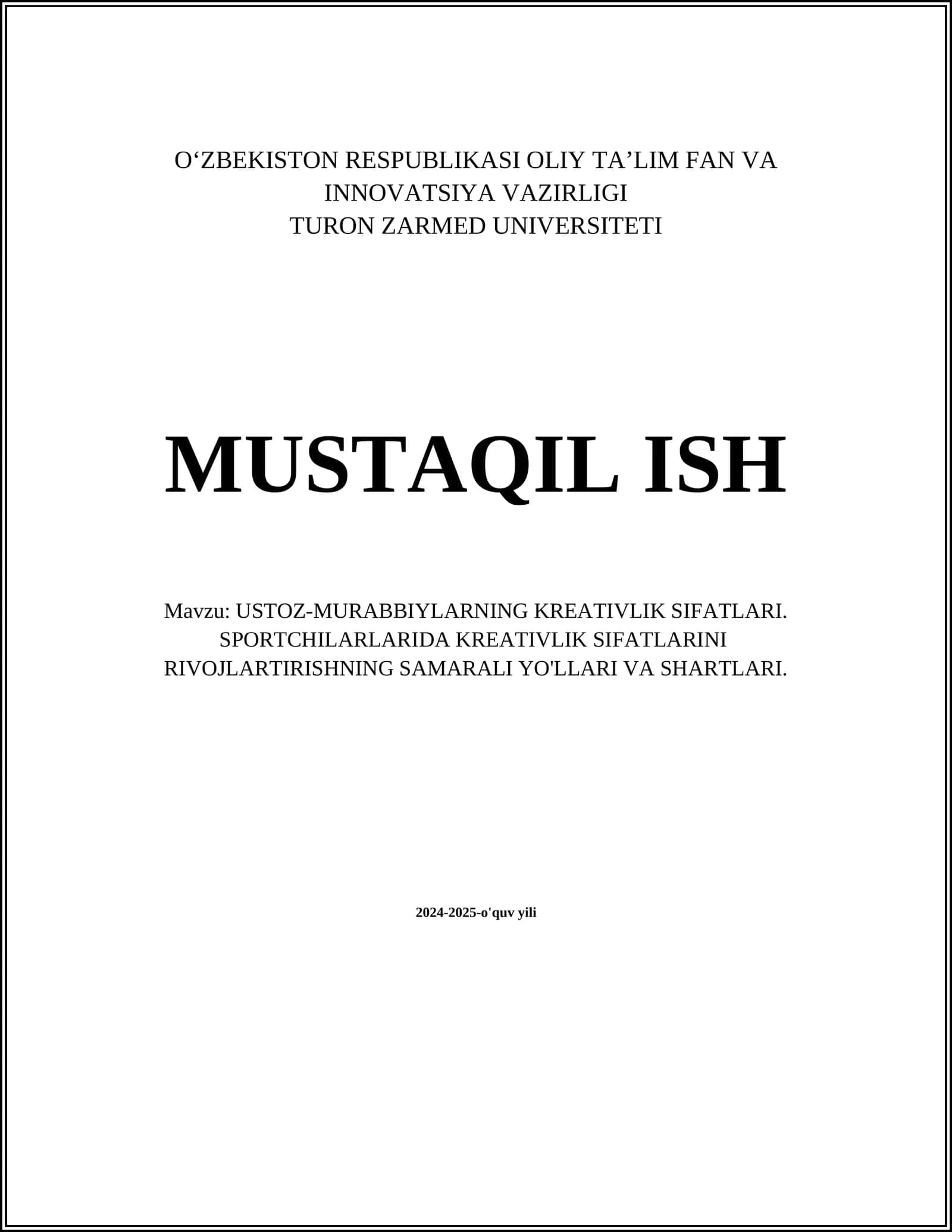 MUSTAQIL ISH Mavzu: USTOZ-MURABBIYLARNING KREATIVLIK SIFATLARI. SPORTCHILARLARIDA KREATIVLIK SIFATLARINI RIVOJLARTIRISHNING SAMARALI YO'LLARI VA SHARTLARI