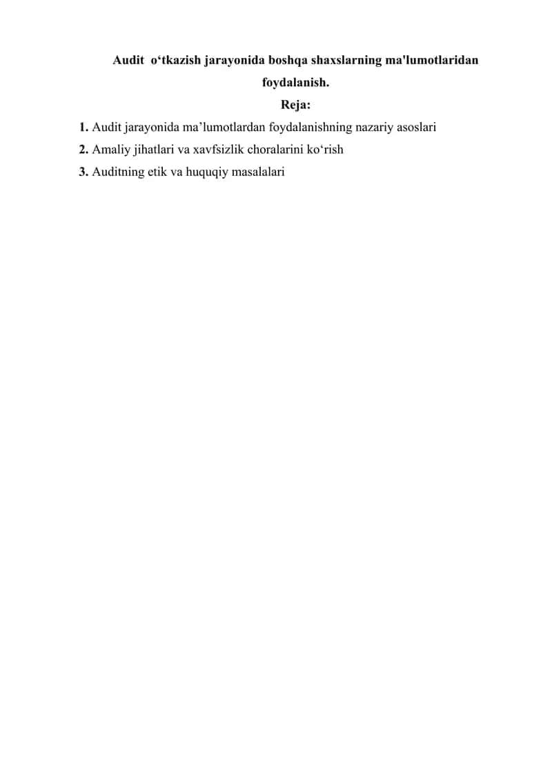 Audit  o‘tkazish jarayonida boshqa shaxslarning ma'lumotlaridan foydalanish.