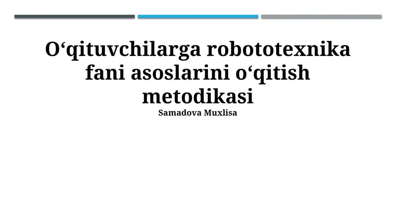 Oʻqituvchilarga robototexnika fani asoslarini oʻqitish metodikasi