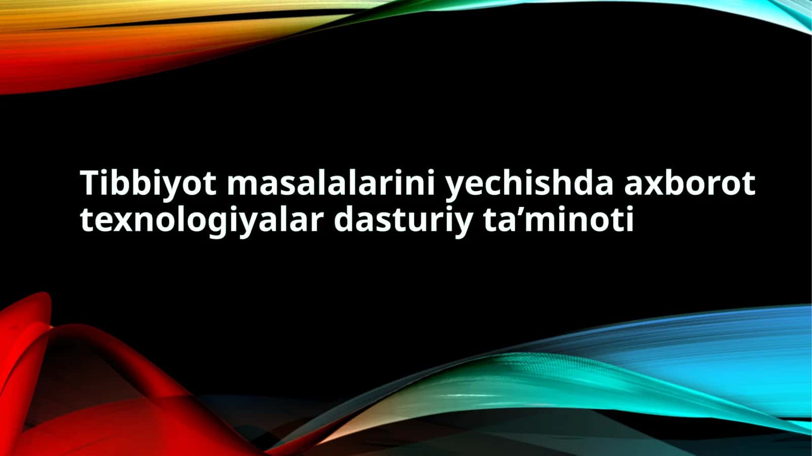 Tibbiyotmasalalariniyechishdaaxborottexnologiyalardasturiyta’minoti