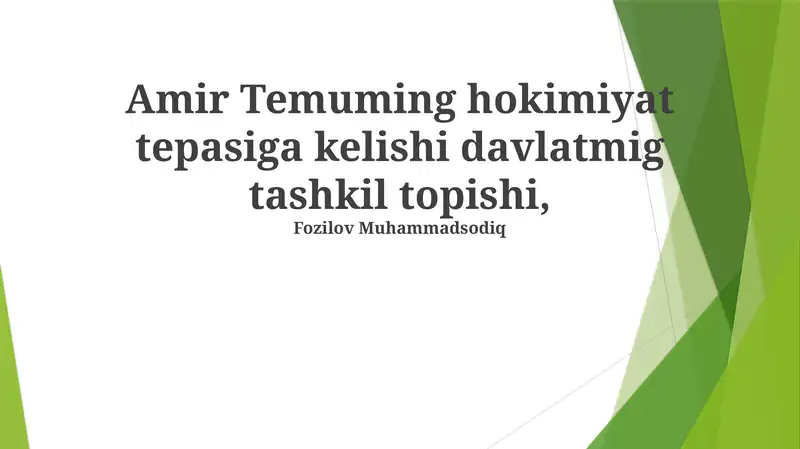Amir Temurning hokimiyatga kelishi va Temuriylar davlatining tashkil topishi