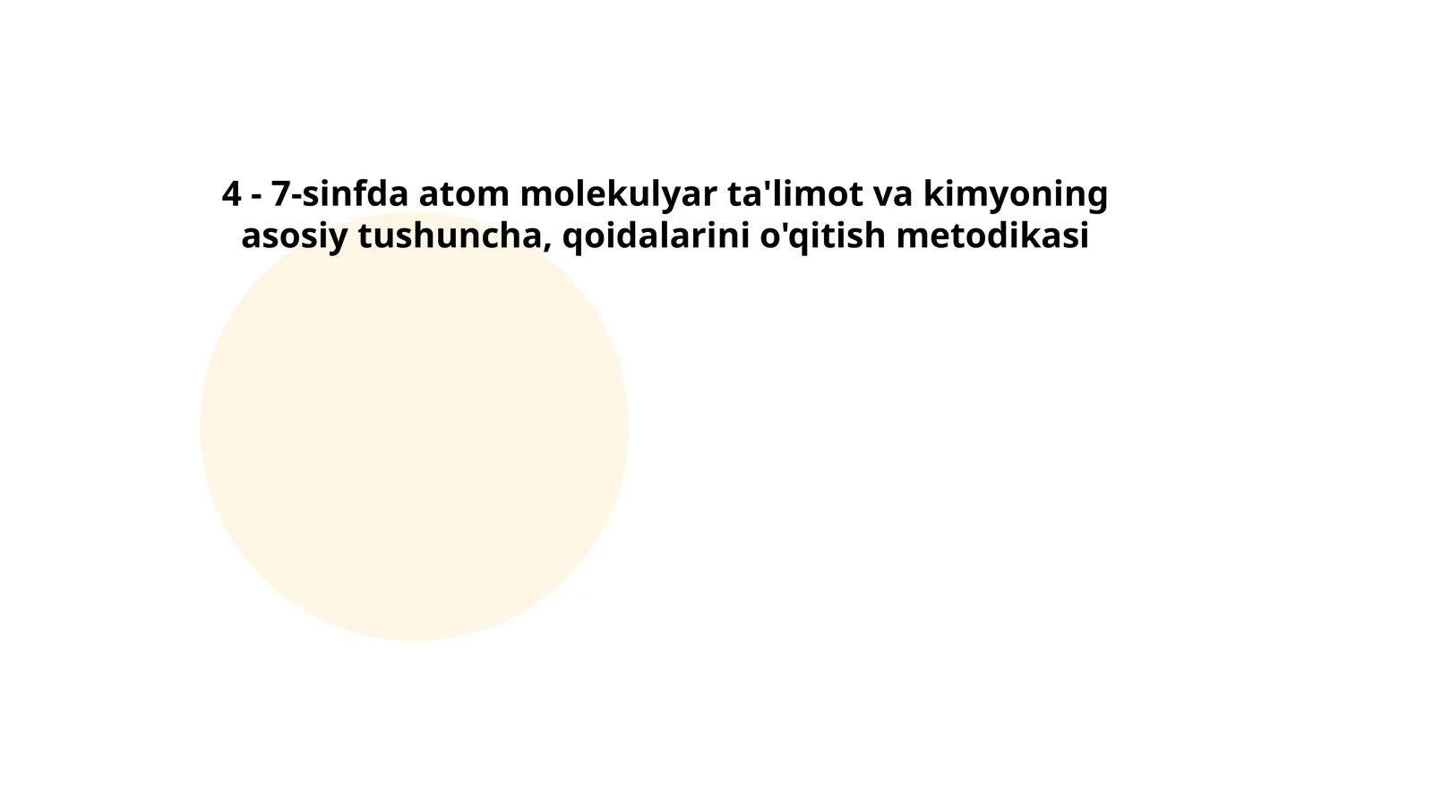 4.7-sinfda atom molekulyar ta'limot va kimyoning asosiy tushuncha, qoidalarini o'qitish metodikasi