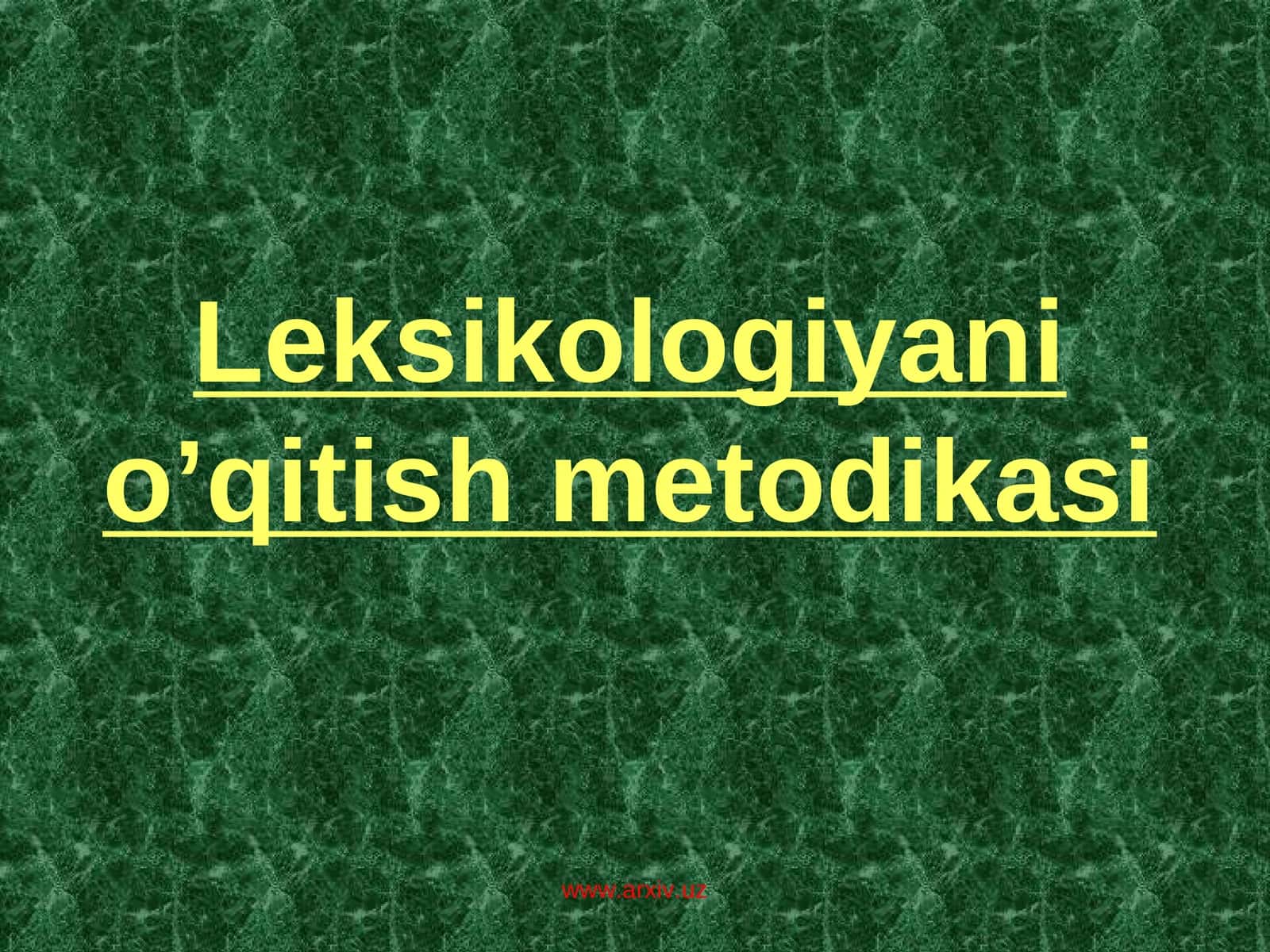 Leksikologiyani o’qitish metodikasi