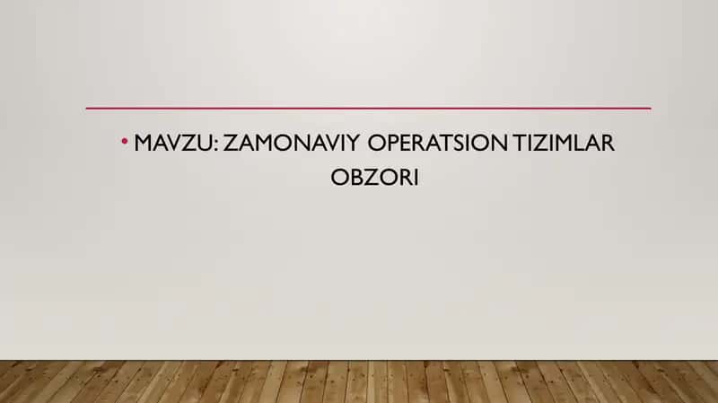 ZAMONAVIY OPERATSION TIZIMLAR OBZORI