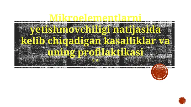 Mikroelementlarni yetishmovchiligi natijasida kelib chiqadigan kasalliklar va uning profilaktikasi