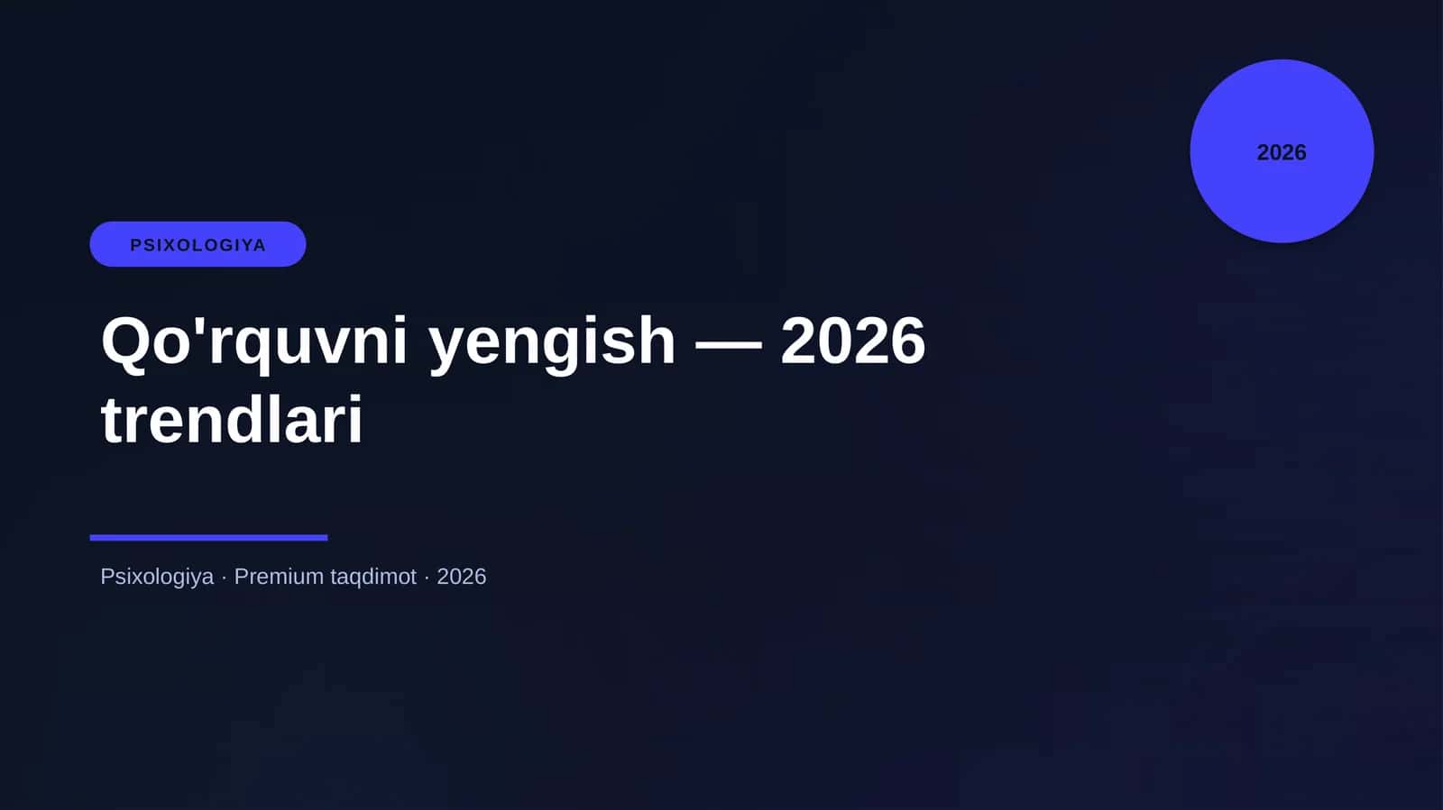 Qo'rquvni yengish — 2026 trendlari