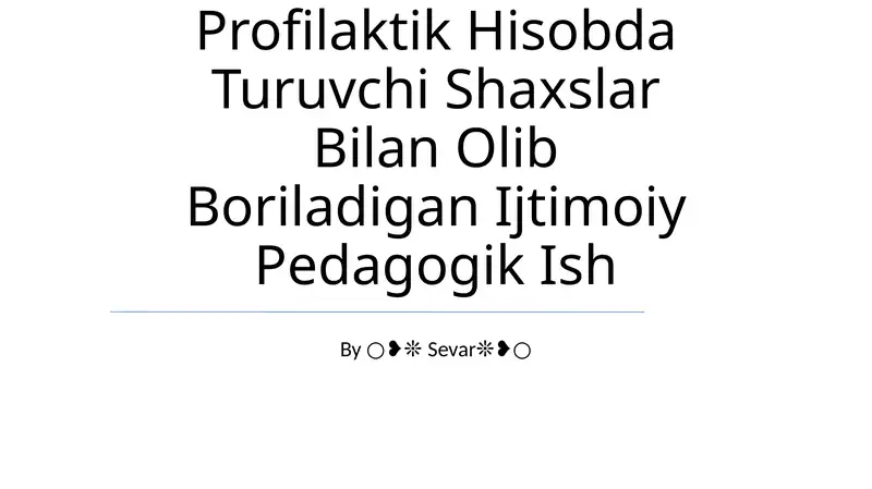 Profilaktik Hisobda Turuvchi Shaxslar Bilan Olib Boriladigan Ijtimoiy Pedagogik Ish